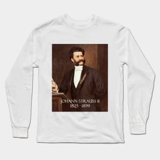 Great Composers: Johann Strauss II Long Sleeve T-Shirt